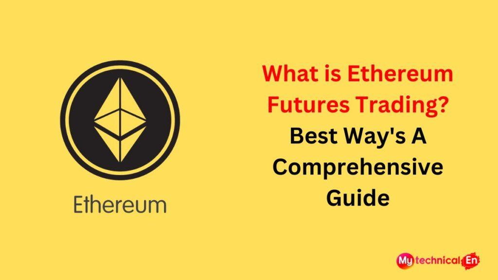 What is Ethereum Futures Trading