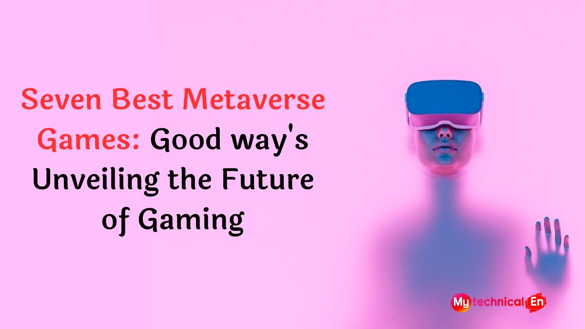 Seven Best Metaverse Games