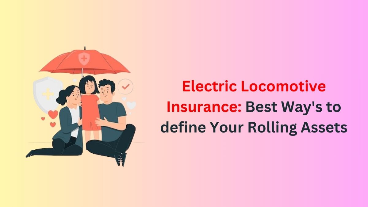 Electric Locomotive Insurance